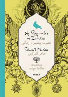 Hz. Peygamber ve Zamanı-Tahirü'l Mevlevi (İki Dil (Alfabe) Bir Kitap-Osmanlıca-Türkçe)
