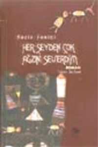 Her Şeyden Çok Ağzını Severdim
