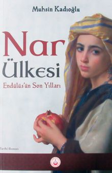 Nar Ülkesi Endülüs'ün Son Yılları