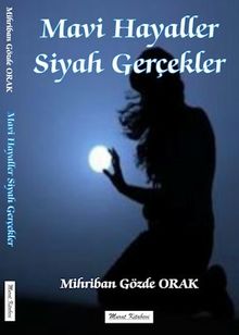 Mavi Hayaller Siyah Gerçekler