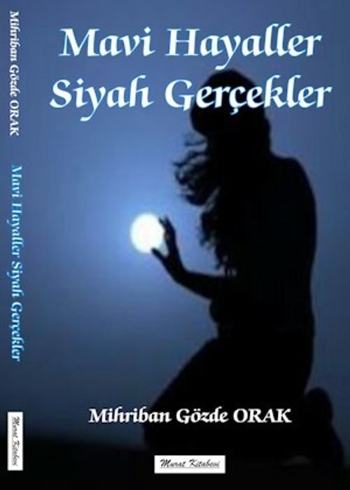 Mavi Hayaller Siyah Gerçekler
