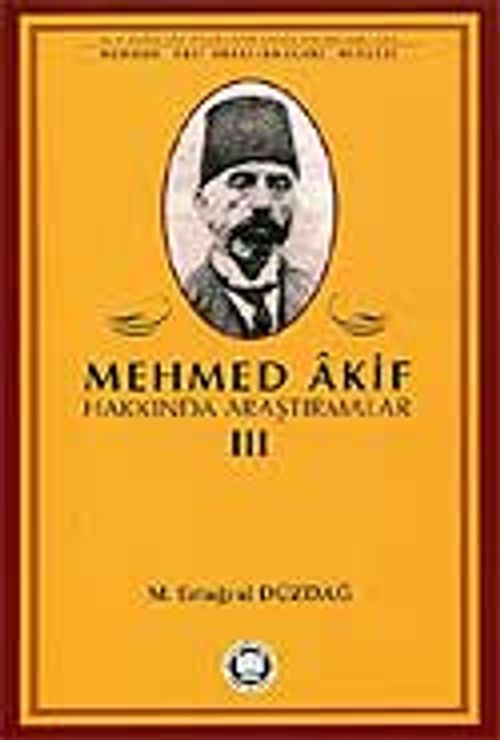 Mehmed Akif Hakkında Araştırmalar III