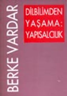 Dilbilimden Yaşama: Yapısalcılık
