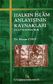 Halkın İslam Anlayışının Kaynakları - Dr. Hasan Cirit