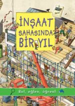 İnşaat Sahasında Bir Yıl / Bul, Eğlen, Öğren!