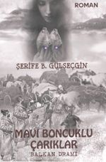 Mavi Boncuklu Çarıklar & Balkan Dramı