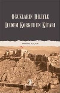 Oğuzların Diliyle Dedem Korkudun Kitabı