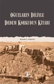 Oğuzların Diliyle Dedem Korkudun Kitabı