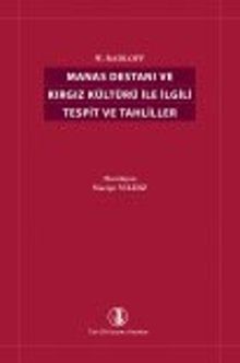 Manas Destanı (W. Radloff) ve Kırgız Kültürü İle İlgili Tespit ve Tahliller