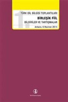 Türk Dil Bilgisi Toplantıları 1 & Birleşik Fiiller Bildiriler Ve Tartışmalar