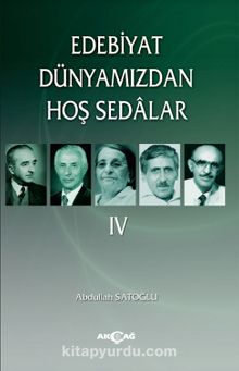 Edebiyat Dünyamızdan Hoş Sedalar 4 - Abdullah Satoğlu