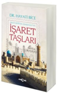 Anayurttan Anadolu'ya İşaret Taşları