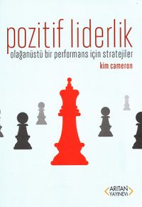 Pozitif Liderlik & Olağanüstü Bir Performans İçin Stratejiler