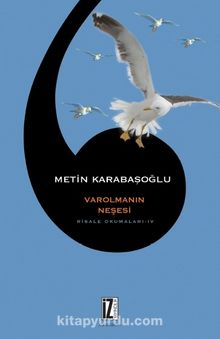 Risale Okumaları 4 / Varolmanın Neşesi - Metin Karabaşoğlu