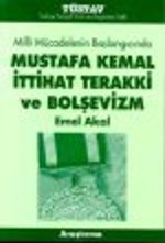 Mustafa Kemal İttihat Terakki ve Bolşevizm