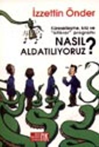 Küreselleşme, Kriz ve "İstikrar" Programı Nasıl Aldatılıyoruz?