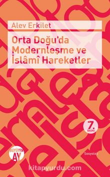 Orta Doğu'da Modernleşme ve İslami Hareketler - Alev Erkilet