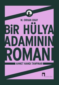 Bir Hülya Adamının Romanı Ahmet Hamdi Tanpınar