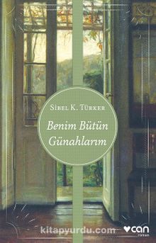 Benim Bütün Günahlarım - Sibel K. Türker