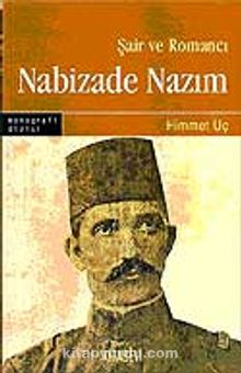 Şair ve Romancı Nabizade Nazım - Himmet Uç