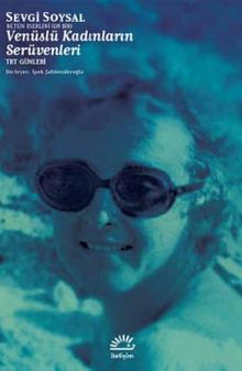 Venüslü Kadınların Serüvenleri & TRT Günleri