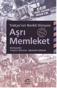 Aşrı Memleket & Trakya’nın Renkli Dünyası