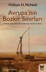 Avrupa'nın Bozkır Sınırları & Osmanlı'nın Batıdaki İlerleyişi Neden Durdu? 	