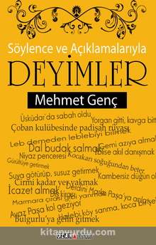 Söylence ve Açıklamalarıyla Deyimler - Mehmet Genç