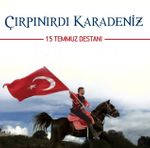 Çırpınırdı Karadeniz - 15 Temmuz Destanı (Cd)