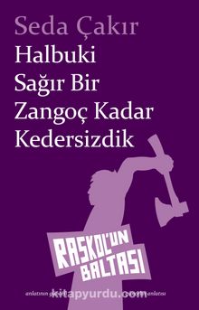 Halbuki Sağır Bir Zangoç Kadar Kedersizdik - Seda Çakır