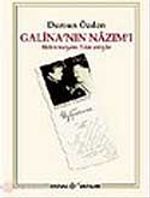 Galina'nın Nazım'ı Bilinmeyen Yönleriyle