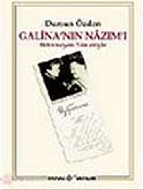 Galina'nın Nazım'ı Bilinmeyen Yönleriyle