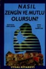 Nasıl Zengin ve Mutlu Olursun?