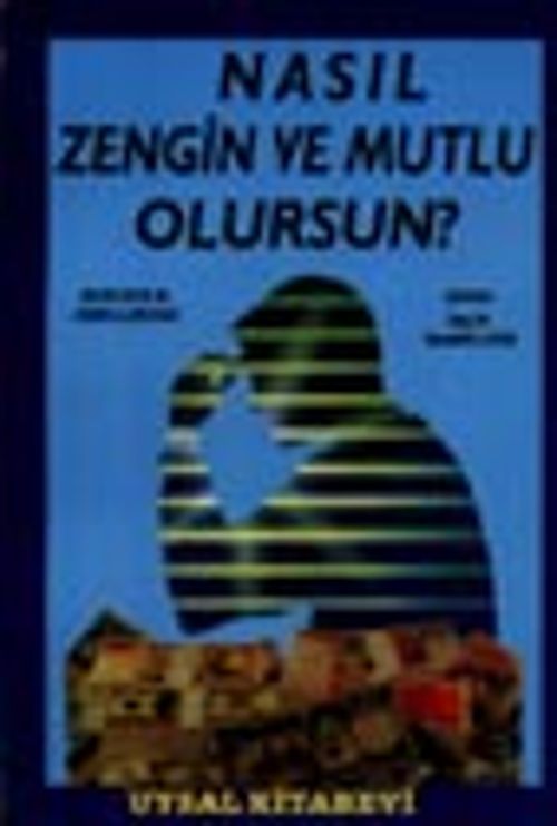 Nasıl Zengin ve Mutlu Olursun?