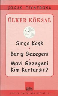 Sırça Köşk - Barış Gezegeni - Mavi Gezegeni Kim Kurtarsın?