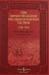 T&uuml;rk İmparatorluğunun Paylaşılması Hakkında Y&uuml;z Proje (1281-1913)