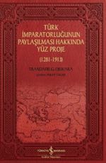 Türk İmparatorluğunun Paylaşılması Hakkında Yüz Proje (1281-1913) 