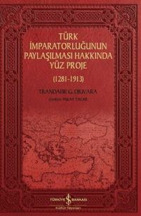 Türk İmparatorluğunun Paylaşılması Hakkında Yüz Proje (1281-1913) 