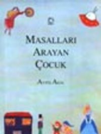 Masalları Arayan Çocuk