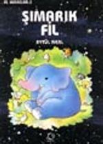 Şımarık Fil / Fil Masalları 2