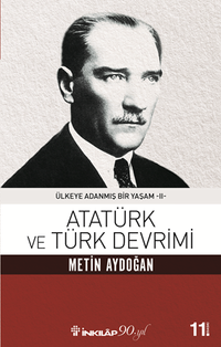 Atatürk ve Türk Devrimi / Ülkeye Adanmış Bir Yaşam 2