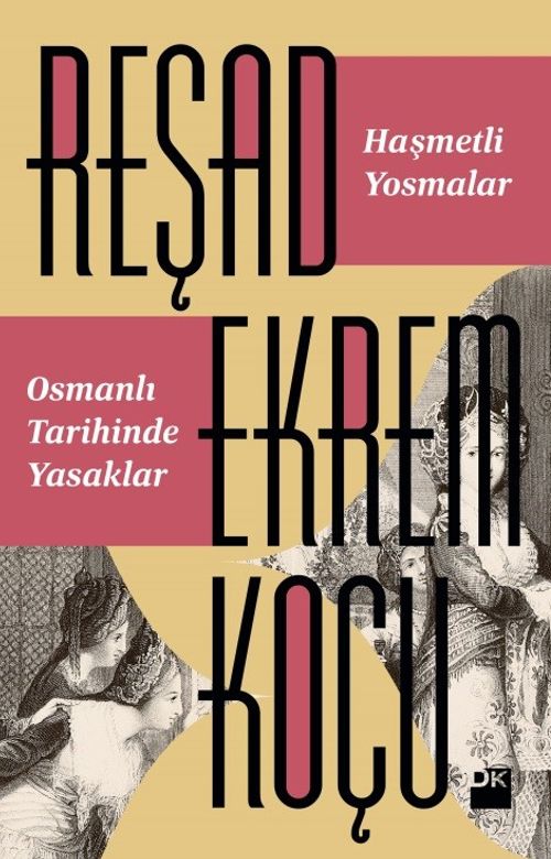 Haşmetli Yosmalar & Osmanlı Tarihinde Yasaklar