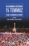Akademinin G&ouml;z&uuml;nden 15 Temmuz & Darbe Taamm&uuml;den &Ouml;ld&uuml;r&uuml;r