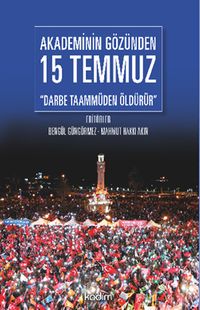 Akademinin Gözünden 15 Temmuz & Darbe Taammüden Öldürür