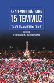 Akademinin Gözünden 15 Temmuz & Darbe Taammüden Öldürür
