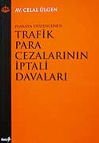 Plakaya Düzenlenen Trafik Para Cezalarının İptali Davaları