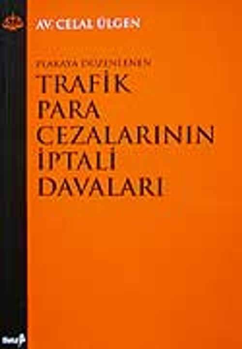 Plakaya Düzenlenen Trafik Para Cezalarının İptali Davaları