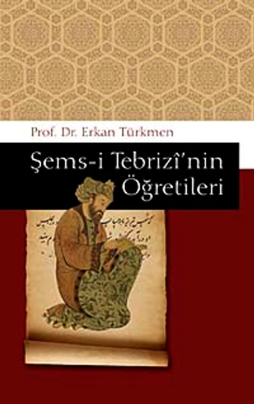 Şems-i Tebrizi'nin Öğretileri