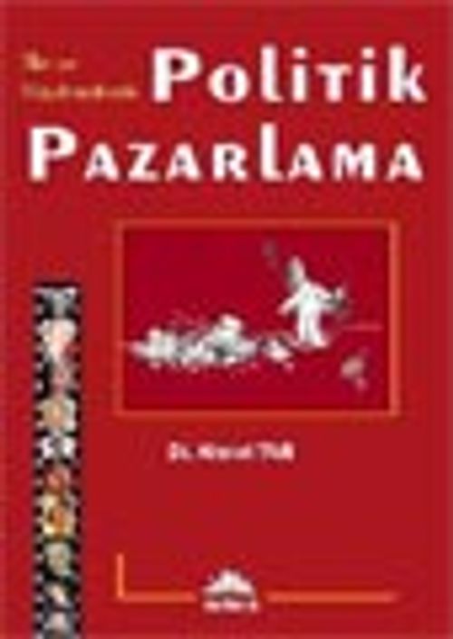İlke ve Uygulamalarıyla Politik Pazarlama