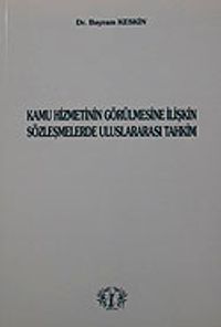 Kamu Hizmetinin Görülmesine İlişkin Sözleşmelerde Uluslararası Tahkim